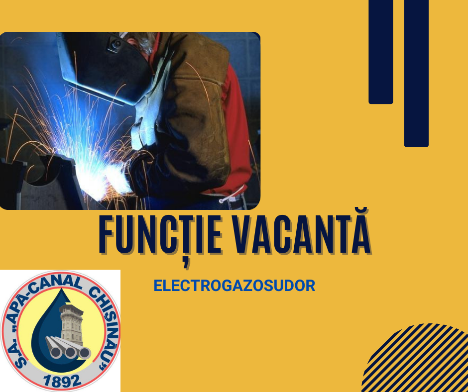 Funcție vacantă de electrogazosudor!